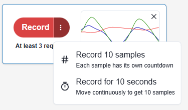 Screenshot of the record button with recording options menu open. Options are Record 10 samples, each sample has its own countdown. Record to 10 seconds, move continuously to get 10 samples.